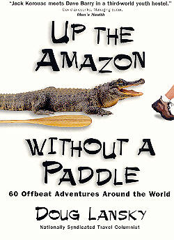Up the Amazon without a Paddle.