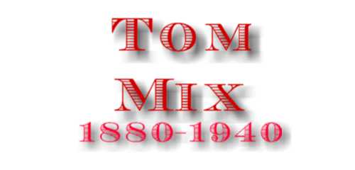 Tom Mix (1880-1940)